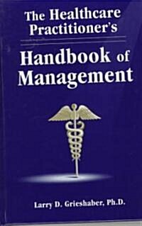 The Healthcare Practitioners Handbook of Management (Hardcover)