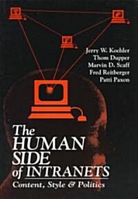The Human Side of Intranets: Content, Style, and Politics (Paperback)