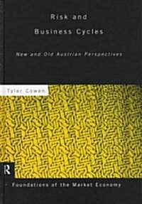 Risk and Business Cycles : New and Old Austrian Perspectives (Hardcover)