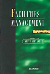 Facilities Management : Theory and Practice (Paperback)