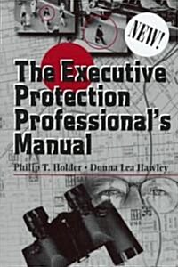 The Executive Protection Professionals Manual (Hardcover)