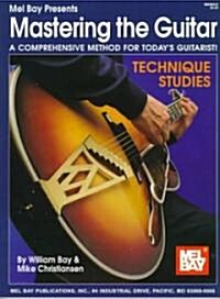 Mastering the Guitar - Technique Studies (Hardcover)