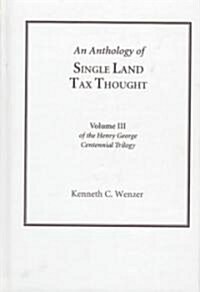 An Anthology of Single Land Tax Thought (Hardcover)