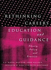 Rethinking Careers Education and Guidance : Theory, Policy and Practice (Paperback)