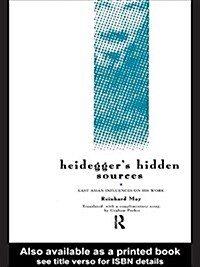 Heideggers Hidden Sources : East-Asian Influences on His Work (Paperback)