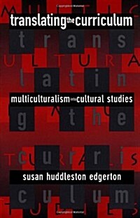 Translating the Curriculum : Multiculturalism into Cultural Studies (Paperback)