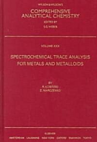 Spectrochemical Trace Analysis for Metals and Metalloids (Hardcover)