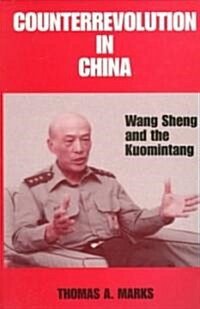 Counterrevolution in China : Wang Sheng and the Kuomintang (Paperback)