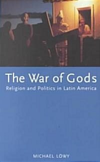 The War of Gods : Religion and Politics in Latin America (Paperback)