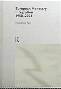 European Monetary Integration : 1958 - 2002 (Hardcover)