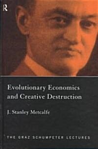 Evolutionary Economics and Creative Destruction (Hardcover)