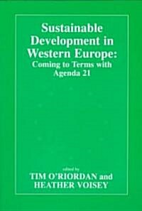 Sustainable Development in Western Europe : Coming to Terms with Agenda 21 (Paperback)