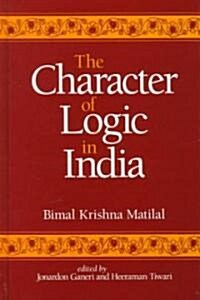 The Character of Logic in India (Hardcover)