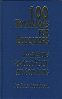 100 Motivators for Educators (Hardcover)