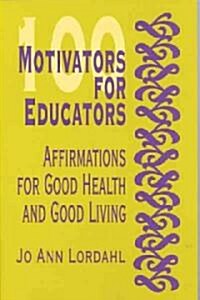 100 Motivators for Educators (Paperback)