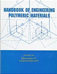 Handbook of Engineering Polymeric Materials (Hardcover)