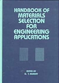 Handbook of Materials Selection for Engineering Applications (Hardcover)