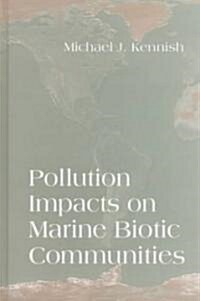 Pollution Impacts on Marine Biotic Communities (Hardcover)