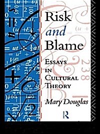 Risk and Blame : Essays in Cultural Theory (Paperback)