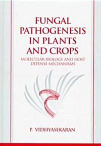 Fungal Pathogenesis in Plants and Crops (Hardcover)