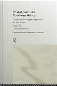 Post-apartheid Southern Africa : Economic Challenges and Policies for the Future (Hardcover)