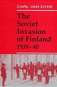 The Soviet Invasion of Finland, 1939-40 (Hardcover)