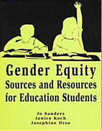 Gender Equity Sources and Resources for Education Students (Paperback)