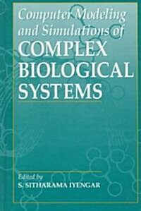 Computer Modeling and Simulations of Complex Biological Systems, 2nd Edition (Hardcover)