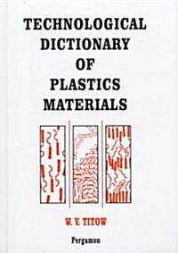 Technological Dictionary of Plastics Materials (Hardcover)