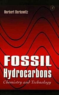 Fossil Hydrocarbons: Chemistry and Technology (Hardcover)