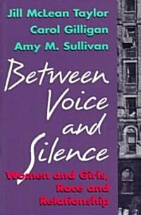 Between Voice and Silence: Women and Girls, Race and Relationships (Paperback, Revised)