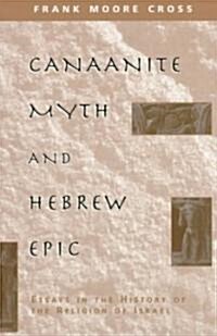 Canaanite Myth and Hebrew Epic: Essays in the History of the Religion of Israel (Paperback)