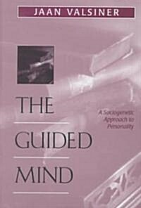 The Guided Mind: A Sociogenetic Approach to Personality (Hardcover)