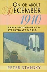 On or about December 1910: Early Bloomsbury and Its Intimate World (Paperback, Revised)