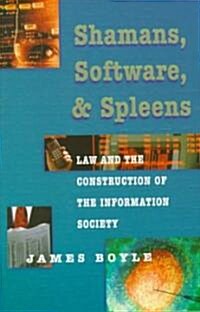 Shamans, Software, and Spleens: Law and the Construction of the Information Society (Paperback)