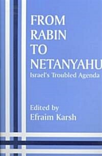 From Rabin to Netanyahu : Israels Troubled Agenda (Paperback)