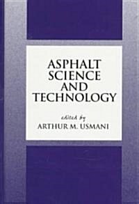 Asphalt Science and Technology (Hardcover)