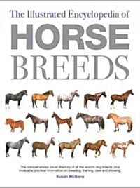 The Illustrated Encyclopedia of Horse Breeds (Hardcover, Illustrated)