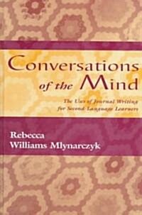 Conversations of the Mind: The Uses of Journal Writing for Second-Language Learners (Hardcover)