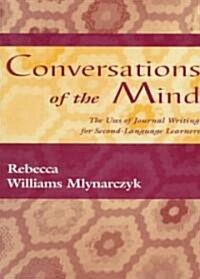 Conversations of the Mind: The Uses of Journal Writing for Second-Language Learners (Paperback)