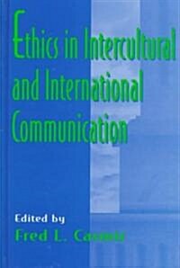Ethics in Intercultural and International Communication (Hardcover)