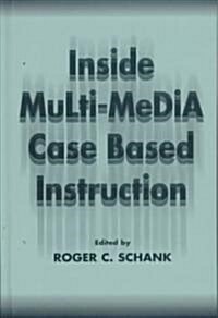 Inside Multi-Media Case Based Instruction (Hardcover)