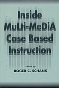 Inside Multi-Media Case Based Instruction (Paperback)