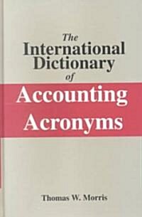 The International Dictionary of Accounting Acronyms (Hardcover)