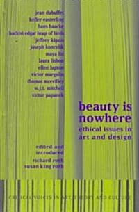 Beauty is Nowhere : Ethical Issues in Art and Design (Hardcover)