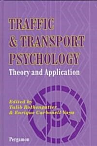 Traffic and Transport Psychology : Theory and Application (Hardcover)