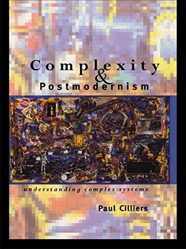 Complexity and Postmodernism : Understanding Complex Systems (Paperback)