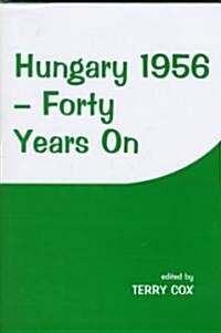 Hungary 1956 : Forty Years On (Hardcover)