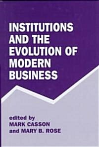 Institutions and the Evolution of Modern Business (Hardcover)