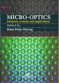 Micro-Optics : Elements, Systems and Applications (Hardcover)